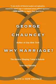 9780465009589-0465009581-Why Marriage: The History Shaping Today's Debate Over Gay Equality