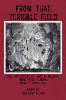 9780817356750-0817356754-From That Terrible Field: Civil War Letters of James M. Williams, 21st Alabama Infantry Volunteers