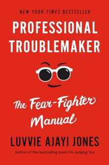 9781984881908-1984881906-Professional Troublemaker: The Fear-Fighter Manual