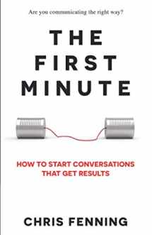 9781838244002-183824400X-The First Minute: How to Start Conversations That Get Results (Business Communication Skills Books)