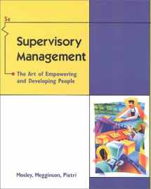 9780324072723-0324072724-Supervisory Management: The Art of Empowering and Developing People
