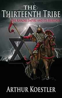 9781939438188-1939438187-The Thirteenth Tribe: The Khazar Empire and its Heritage