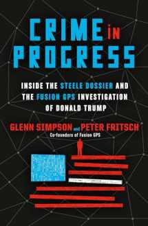 9780593134153-059313415X-Crime in Progress: Inside the Steele Dossier and the Fusion GPS Investigation of Donald Trump