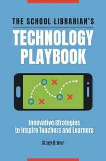 9781440870392-144087039X-The School Librarian's Technology Playbook: Innovative Strategies to Inspire Teachers and Learners