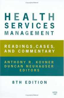9781567932201-1567932207-Health Services Management: Readings, Cases, and Commentary, Eighth Edition