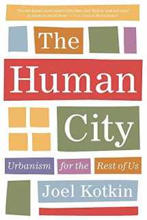 9781572842168-1572842164-The Human City: Urbanism for the Rest of Us