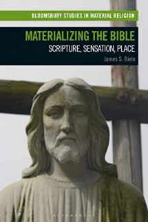 9781350065048-1350065048-Materializing the Bible: Scripture, Sensation, Place (Bloomsbury Studies in Material Religion)