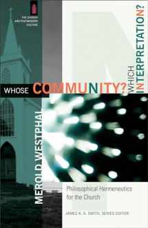 9780801031472-0801031478-Whose Community? Which Interpretation?: Philosophical Hermeneutics for the Church (The Church and Postmodern Culture)