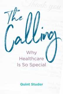 9781737078906-1737078902-The Calling: Why Healthcare Is So Special