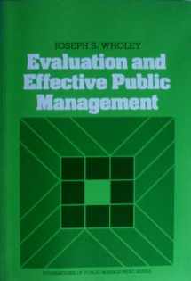 9780316937832-0316937835-Evaluation and effective public management (Little, Brown foundations of public management series)