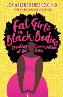 9781623174996-1623174996-Fat Girls in Black Bodies: Creating Communities of Our Own