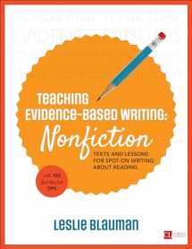 9781506360690-1506360696-Teaching Evidence-Based Writing: Nonfiction: Texts and Lessons for Spot-On Writing About Reading (Corwin Literacy)