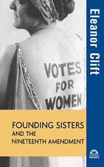 9780471426127-0471426121-Founding Sisters and the Nineteenth Amendment (Turning Points in History, 7)