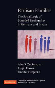 9780521874403-0521874408-Partisan Families: The Social Logic of Bounded Partisanship in Germany and Britain (Cambridge Studies in Public Opinion and Political Psychology)