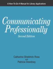 9781555703400-1555703402-Communicating Professionally: A How-To-Do-It Manual for Library Applications (How to Do It Manuals for Librarians) (How-To-Do-It Manual for Librarians)