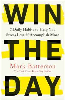 9780593192764-0593192761-Win the Day: 7 Daily Habits to Help You Stress Less & Accomplish More