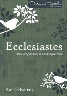 9780825444371-0825444373-Ecclesiastes: Discovering Meaning in a Meaningless World (Discover Together Bible Study)