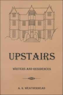 9780838638644-0838638643-Upstairs: Writers and Residences