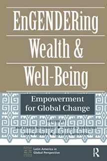 9780367315498-0367315491-Engendering Wealth And Well-being: Empowerment For Global Change (Latin America in Global Perspective)