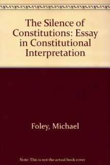 9780415030687-0415030684-The Silence of Constitutions: Gaps, 'abeyances' and political temperament in the maintenance of government