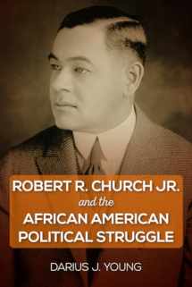 9780813056272-0813056276-Robert R. Church Jr. and the African American Political Struggle