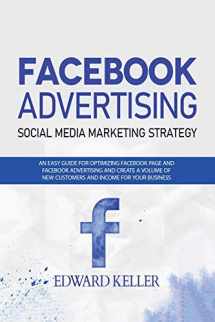 9786158170109-6158170100-Facebook Advertising (Social Media Marketing Strategy): An Easy Guide for Optimizing Facebook Page and Facebook Advertising and to Create a Volume of New Customers and Income for Your Business