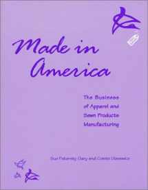 9780966200935-0966200934-Made in America: The Business of Apparel and Sewn Products Manufacturing, 3rd Ed.