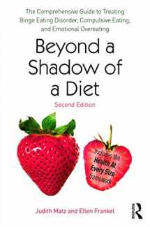 9780415639743-0415639743-Beyond a Shadow of a Diet: The Comprehensive Guide to Treating Binge Eating Disorder, Compulsive Eating, and Emotional Overeating