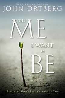 9780310340560-031034056X-The Me I Want to Be: Becoming God's Best Version of You