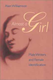 9780813920399-0813920396-Almost a Girl: Male Writers and Female Identification