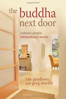 9780977924516-0977924513-The Buddha Next Door: Ordinary People, Extraordinary Stories