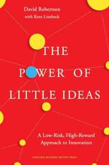 9781633691681-1633691683-The Power of Little Ideas: A Low-Risk, High-Reward Approach to Innovation