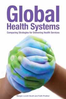 9781449618995-1449618995-Global Health Systems: Comparing Strategies for Delivering Health Systems