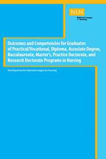 9781934758120-1934758124-Outcomes and Competencies for Graduates of Practical/Vocational, Diploma, Baccalaureate, Master's Practice Doctorate, and Research Doctorate Programs in Nursing (NLN)