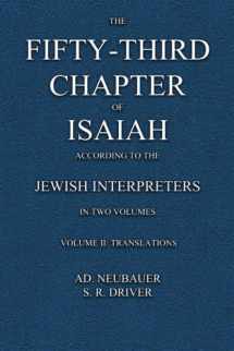 9781590450123-1590450124-The Fifty-third Chapter of Isaiah according to the Jewish Interpreters: (in 2 volumes)