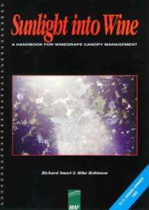 9781875130108-1875130101-Sunlight Into Wine; A Handbook for Wine Grape Canopy Arrangement.