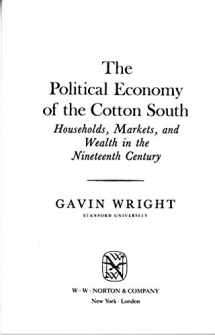 9780393090383-0393090388-The Political Economy of the Cotton South: Households, Markets, and Wealth in the Nineteenth Century