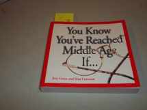 9780740700316-0740700316-You Know You've Reached Middle Age If...