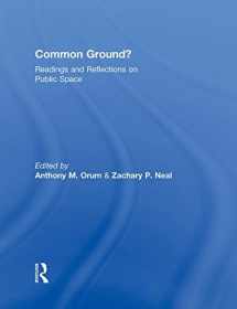 9780415996891-0415996899-Common Ground?: Readings and Reflections on Public Space (The Metropolis and Modern Life)