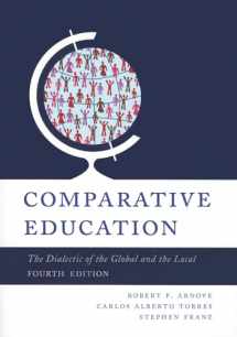 9781442217768-1442217766-Comparative Education: The Dialectic of the Global and the Local, 4th Edition