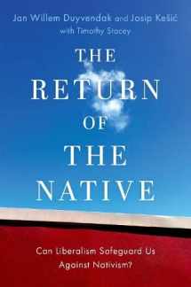 9780197663035-0197663036-The Return of the Native: Can Liberalism Safeguard Us Against Nativism? (OXFORD STUDIES IN CULTURE AND POLITICS)