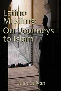 9781530007349-1530007348-Latino Muslims: Our Journeys to Islam
