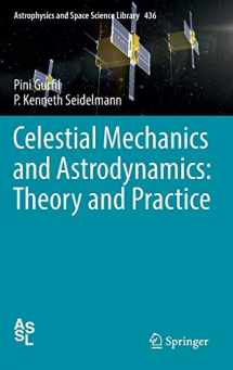 9783662503683-3662503689-Celestial Mechanics and Astrodynamics: Theory and Practice (Astrophysics and Space Science Library, 436)