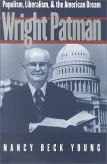 9780870744532-0870744534-Wright Patman: Populism, Liberalism, & the American Dream