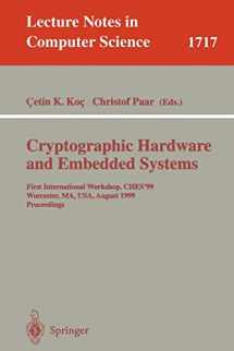 9783540666462-354066646X-Cryptographic Hardware and Embedded Systems: First International Workshop, CHES'99 Worcester, MA, USA, August 12-13, 1999 Proceedings (Lecture Notes in Computer Science, 1717)