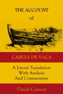 9781732687417-1732687412-The Account of Cabeza de Vaca: A Literal Translation with Analysis and Commentary