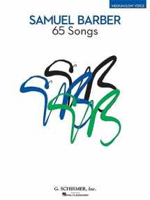 9781423491279-1423491270-Samuel Barber: 65 Songs: Medium/Low Voice Edition