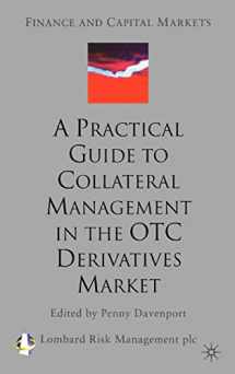 9781403912039-1403912033-A Practical Guide to Collateral Management in the OTC Derivatives Market (Finance and Capital Markets Series)