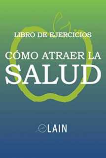 9781079448535-1079448535-Cómo atraer la Salud: Libro de Ejercicios (Spanish Edition)