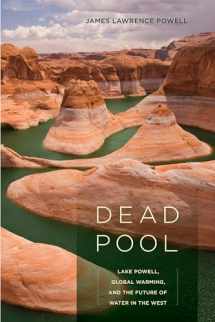 9780520254770-0520254775-Dead Pool: Lake Powell, Global Warming, and the Future of Water in the West